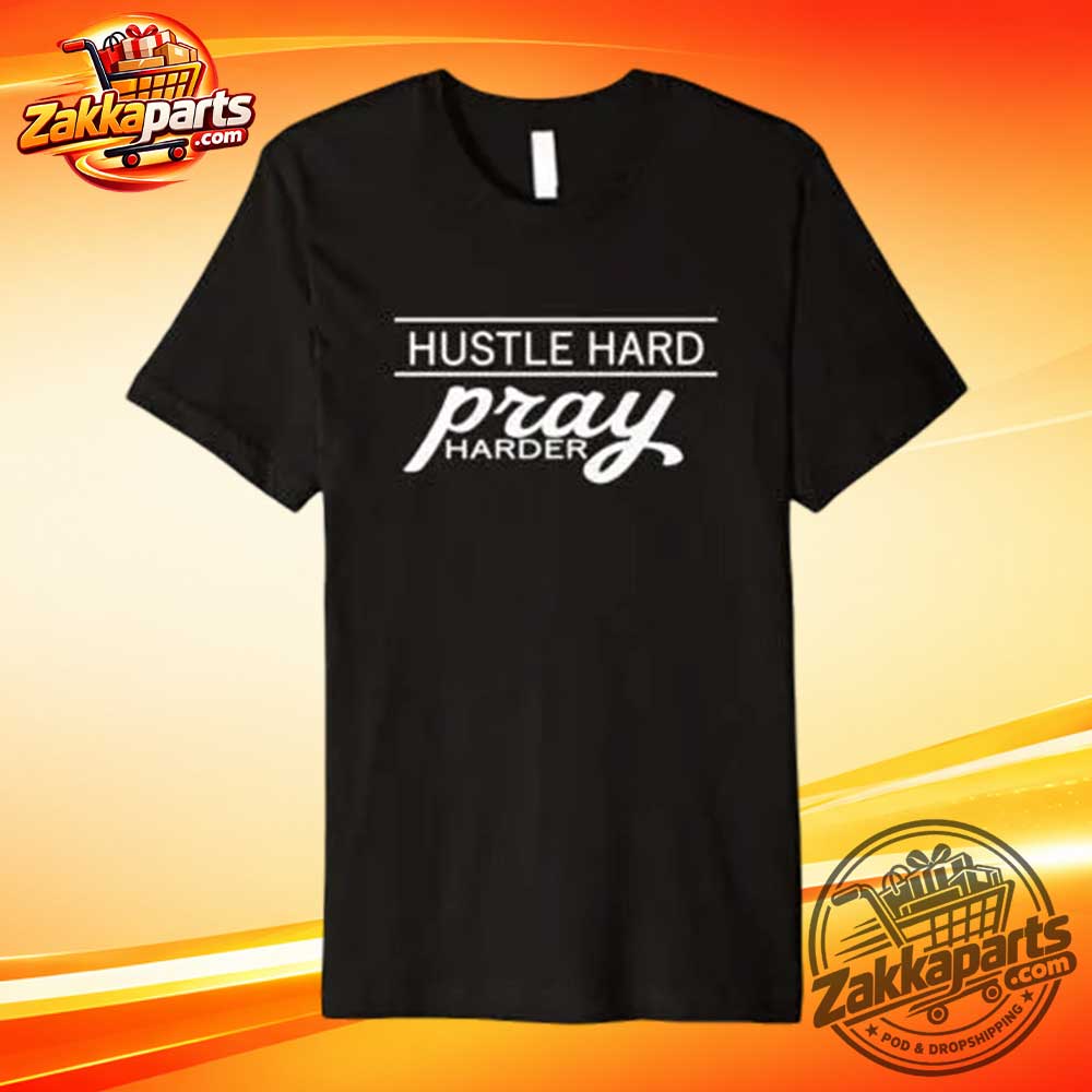 Hustle Hard Pray Harder T-Shirt